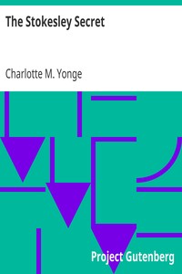 The Stokesley Secret by Charlotte M. (Charlotte Mary) Yonge