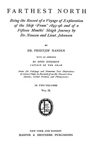 Farthest North, Vol. II
Being the Record of a Voyage of Exploration of the Ship 'Fram' 1893-1896 by Fridtjof Nansen