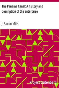 The Panama Canal: A history and description of the enterprise by J. Saxon (John Saxon) Mills