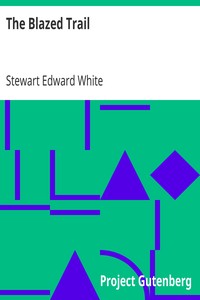 The Blazed Trail by Stewart Edward White