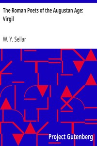 The Roman Poets of the Augustan Age: Virgil by W. Y. (William Young) Sellar
