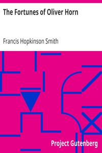 The Fortunes of Oliver Horn by Francis Hopkinson Smith