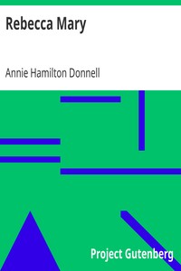 Rebecca Mary by Annie Hamilton Donnell