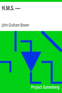 H.M.S. ---- by John Graham Bower