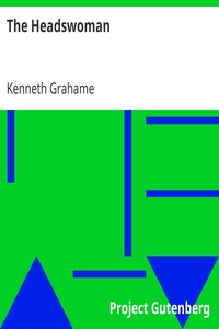 The Headswoman by Kenneth Grahame