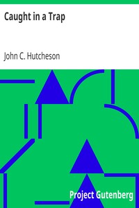 Caught in a Trap by John C. (John Conroy) Hutcheson