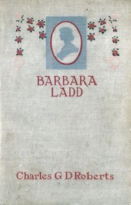 Barbara Ladd by Charles G. D. Roberts