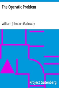 The Operatic Problem by William Johnson Galloway