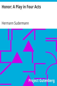 Honor: A Play in Four Acts by Hermann Sudermann