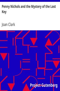Penny Nichols and the Mystery of the Lost Key by Joan Clark