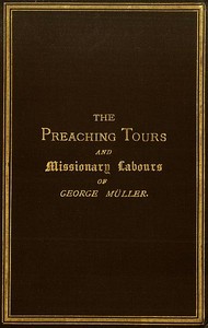 The Preaching Tours and Missionary Labours of George Müller (of Bristol) by Susannah Grace Sanger Müller