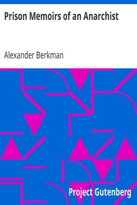 Prison Memoirs of an Anarchist by Alexander Berkman