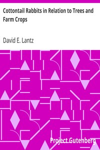 Cottontail Rabbits in Relation to Trees and Farm Crops by David E. (David Ernest) Lantz