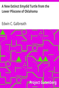 A New Extinct Emydid Turtle from the Lower Pliocene of Oklahoma by Edwin C. (Edwin Carter) Galbreath