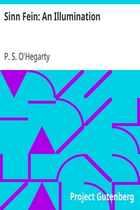 Sinn Fein: An Illumination by P. S. (Patrick Sarsfield) O'Hegarty