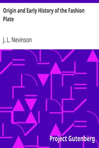 Origin and Early History of the Fashion Plate by J. L. (John Lea) Nevinson