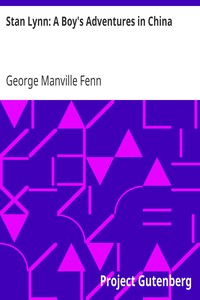 Stan Lynn: A Boy's Adventures in China by George Manville Fenn