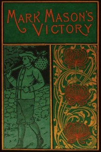 Mark Mason's Victory: The Trials and Triumphs of a Telegraph Boy by Horatio Alger