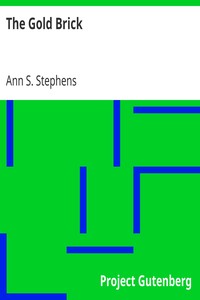 The Gold Brick by Ann S. (Ann Sophia) Stephens