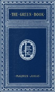 The Green Book; Or, Freedom Under the Snow: A Novel by Mór Jókai