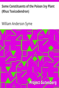 Some Constituents of the Poison Ivy Plant (Rhus Toxicodendron) by William Anderson Syme