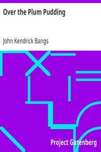 Over the Plum Pudding by John Kendrick Bangs