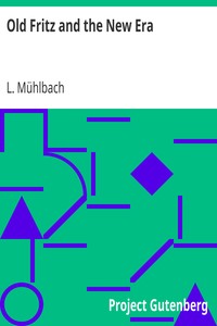Old Fritz and the New Era by L. (Luise) Mühlbach