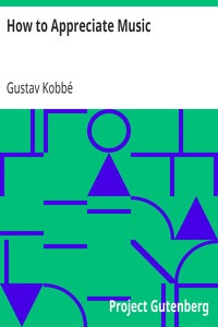 How to Appreciate Music by Gustav Kobbé