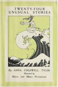 Twenty-Four Unusual Stories for Boys and Girls by Anna Cogswell Tyler