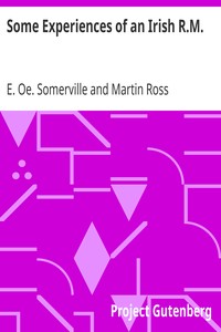 Some Experiences of an Irish R.M. by E. Oe. (Edith Oenone) Somerville