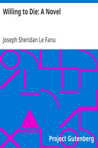 Willing to Die: A Novel by Joseph Sheridan Le Fanu