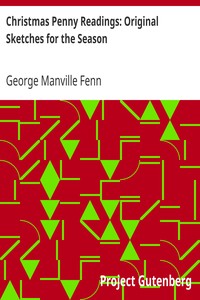 Christmas Penny Readings: Original Sketches for the Season by George Manville Fenn
