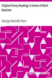 Original Penny Readings: A Series of Short Sketches by George Manville Fenn