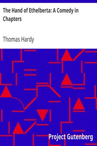 The Hand of Ethelberta: A Comedy in Chapters by Thomas Hardy