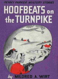Hoofbeats on the Turnpike by Mildred A. (Mildred Augustine) Wirt