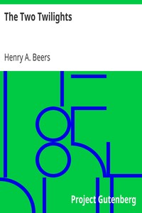 The Two Twilights by Henry A. (Henry Augustin) Beers