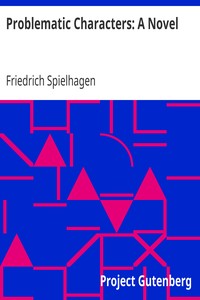 Problematic Characters: A Novel by Friedrich Spielhagen