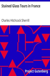 Stained Glass Tours in France by Charles Hitchcock Sherrill