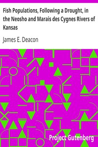 Fish Populations, Following a Drought, in the Neosho and Marais des Cygnes Rivers of Kansas by James E. Deacon
