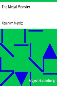 The Metal Monster by Abraham Merritt