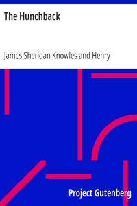 The Hunchback by James Sheridan Knowles