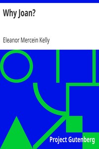 Why Joan? by Eleanor Mercein Kelly