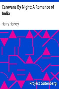 Caravans By Night: A Romance of India by Harry Hervey