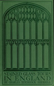 Stained Glass Tours in England by Charles Hitchcock Sherrill