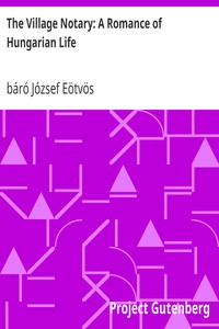 The Village Notary: A Romance of Hungarian Life by József Eötvös