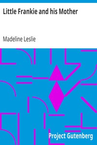 Little Frankie and his Mother by Madeline Leslie