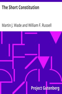 The Short Constitution by Martin J. (Martin Joseph) Wade
