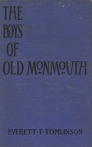 The Boys of Old Monmouth: A Story of Washington's Campaign in New Jersey in 1778 by Everett T. (Everett Titsworth) Tomlinson