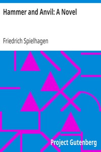 Hammer and Anvil: A Novel by Friedrich Spielhagen
