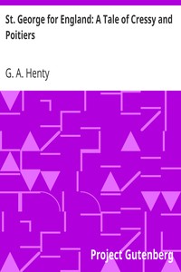 St. George for England: A Tale of Cressy and Poitiers by G. A. (George Alfred) Henty